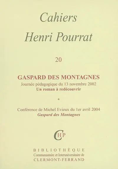 Cahiers Henri Pourrat. Vol. 20. Gaspard des montagnes : un roman à redécouvrir : journée pédagogique du 13 novembre 2002