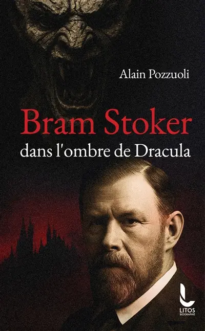 Bram Stoker, dans l'ombre de Dracula : biographie