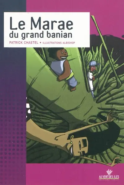 Le marae du grand banian : une aventure de Teahi, Moana & Hiti Nui