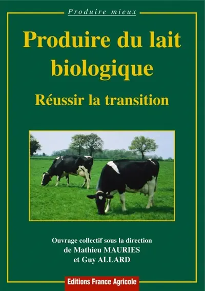 Produire du lait biologique : réussir la transition