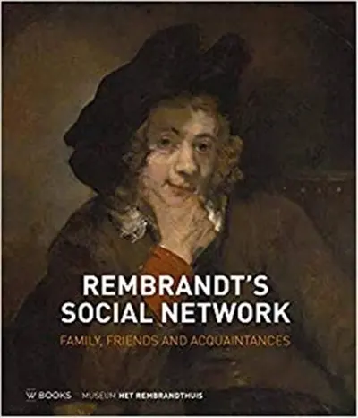Rembrandt´s Social Network Family Friends and Acquaintances : Family, Friends and Acquaintances