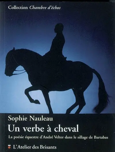 Un verbe à cheval : la poésie équestre d'André Velter dans le sillage de Bartabas