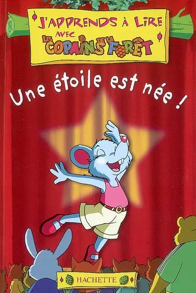 J'apprends à lire avec les copains de la forêt. Vol. 2007. Une étoile est née