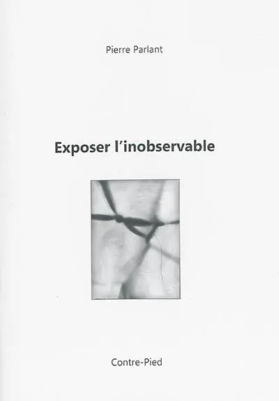 Exposer l'inobservable