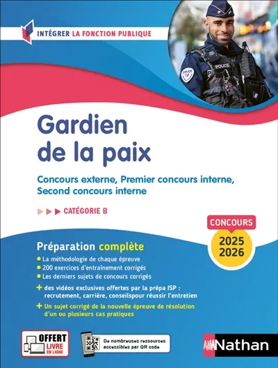 Gardien de la paix : concours externe, premier concours interne, second concours interne (policier adjoint, gendarme adjoint volontaire, cadet de la République) : catégorie B, concours 2025-2026, préparation complète