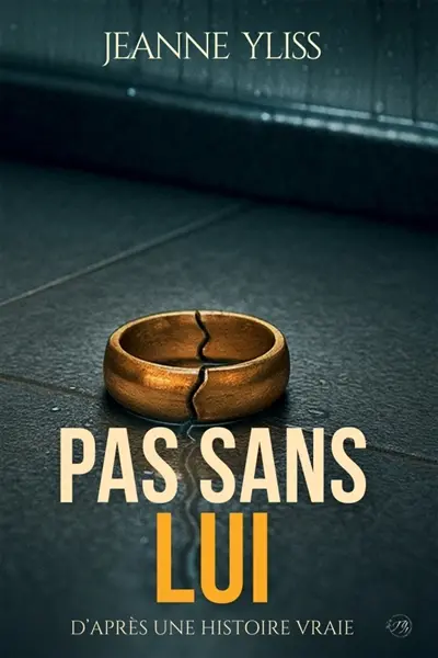Pas sans lui : D'après une histoire vraie
