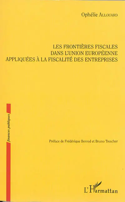 Les frontières fiscales dans l'Union européenne appliquées à la fiscalité des entreprises