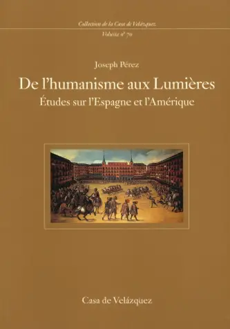 De l'humanisme aux Lumières, études sur l'Espagne et l'Amérique