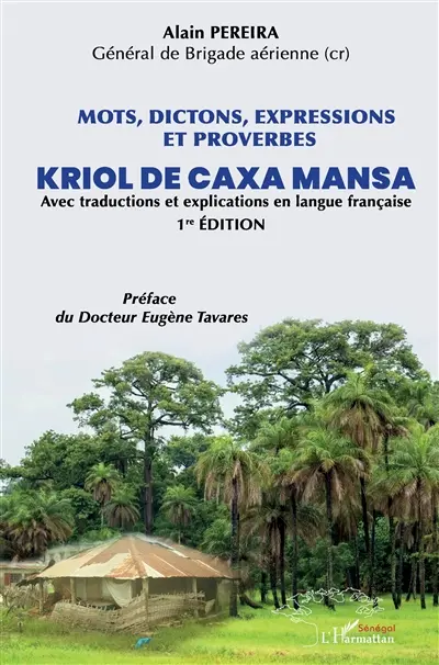 Kriol de Caxa Mansa : mots, dictons, expressions et proverbes : avec traductions et explications en langue française