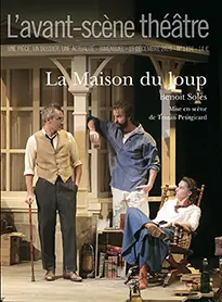 Avant-scène théâtre (L'), n° 1494. La Maison du loup
