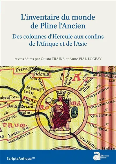 L'inventaire du monde de Pline l'Ancien : des colonnes d'Hercule aux confins de l'Afrique et de l'Asie