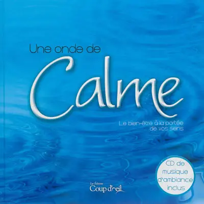 Une onde de calme : le bien-être à la portée de vos sens