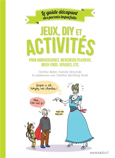 Jeux, DIY et activités : pour anniversaires, mercredis pluvieux, week-ends, voyages, etc.