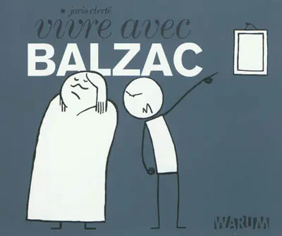 Vivre avec Balzac