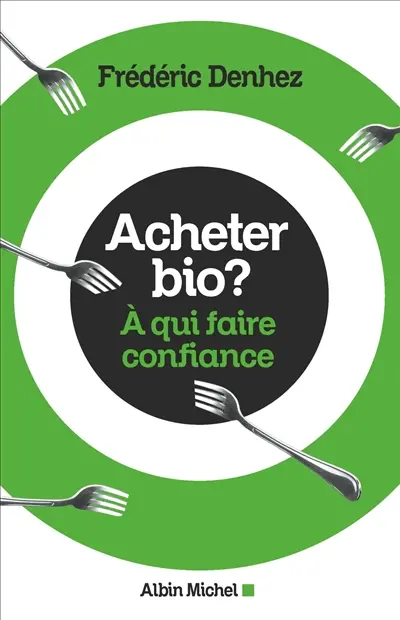 Acheter bio ? : à qui faire confiance