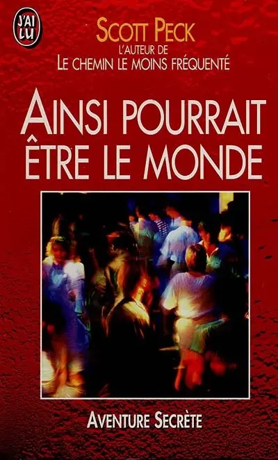 Ainsi pourrait être le monde : pour réapprendre à vivre ensemble