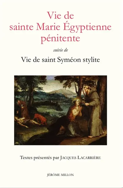 Vie de sainte Marie égyptienne pénitente. Vie de saint Syméon stylite