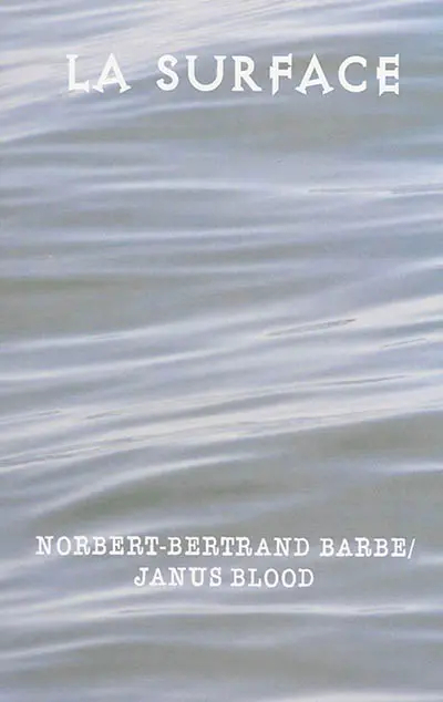 Chant de la surface ou Règles et principes du bon usage poétique