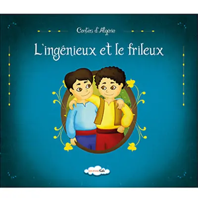 Contes d'Algérie. L'ingénieux et le frileux