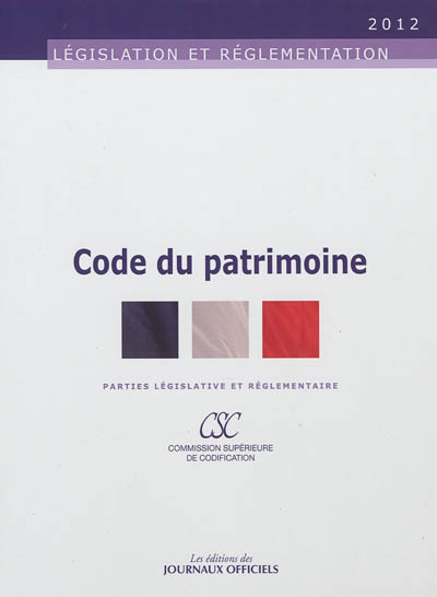 Code du patrimoine : parties législative et réglementaire, éd. du 2 août 2012