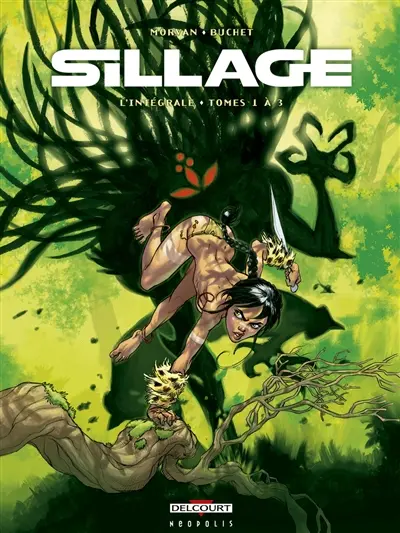 Sillage : l'intégrale. Vol. 1. Tomes 1 à 3