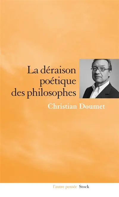 La déraison poétique des philosophes