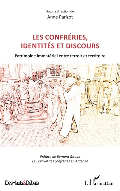 Les confréries, identités et discours : patrimoine immatériel entre terroir et territoire