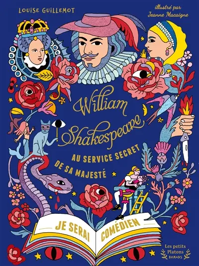 William Shakespeare, au service secret de sa majesté. Vol. 1. Je serai comédien
