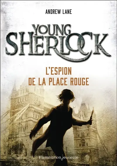 Young Sherlock. Vol. 3. L'espion de la place Rouge
