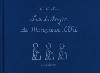 La trilogie de Monsieur Ahi
