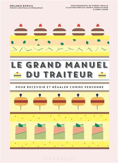 Le grand manuel du traiteur : pour recevoir et régaler comme personne
