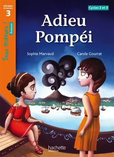 Adieu Pompéi, cycles 2 et 3 : niveau de lecture 3
