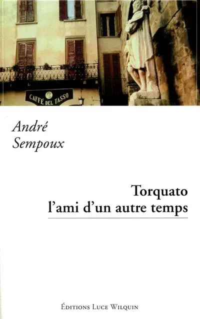 Torquato : l'ami d'un autre temps