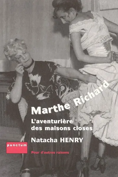 Marthe Richard : l'aventurière des maisons closes