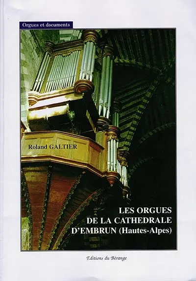 Les orgues de la cathédrale et de la chapelle Sainte-Anne à Embrun (Hautes-Alpes)