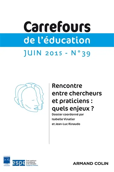 Carrefours de l'éducation, n° 39. Rencontre entre chercheurs et praticiens : quels enjeux ?