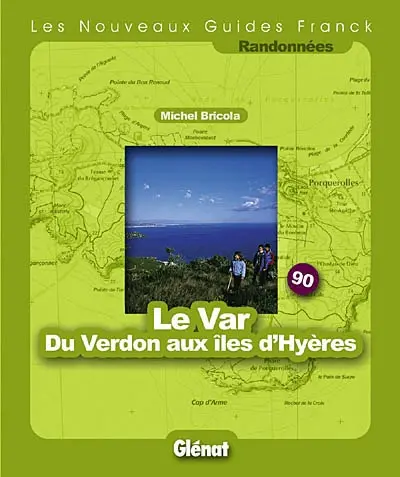 Le Var, du Verdon aux îles d'Hyères
