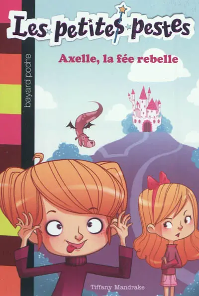 Les petites pestes. Vol. 1. Axelle, la fée rebelle