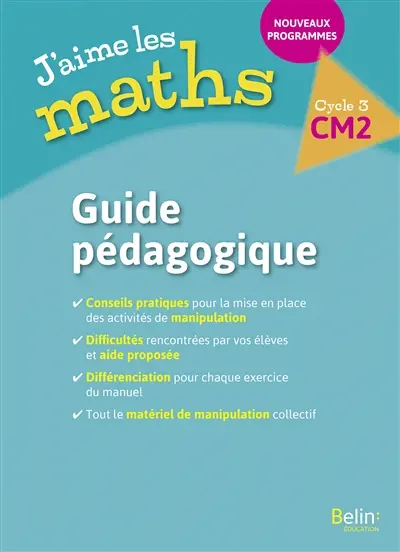 J'aime les maths CM2, cycle 3 : guide pédagogique : nouveaux programmes