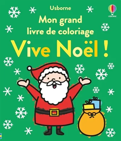 Vive Noël ! : Mon grand livre de coloriage : Dès 3 ans