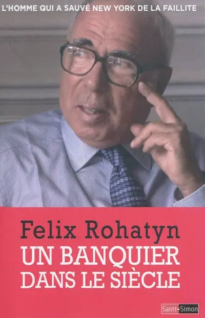 Un banquier dans le siècle : l'homme qui a sauvé New York de la faillite