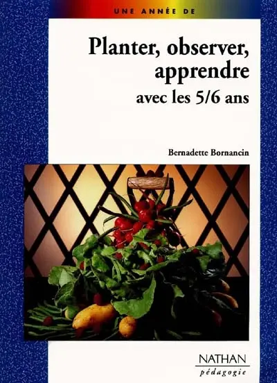 Planter, observer, apprendre avec les 5-6 ans