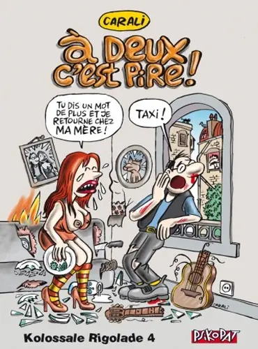 Kolossale rigolade. Vol. 4. A deux c'est pire !