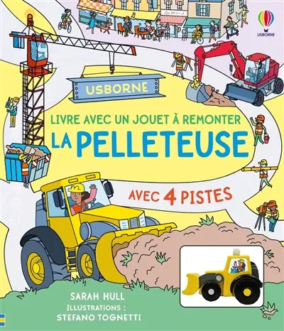 La pelleteuse : livre avec un jouet à remonter