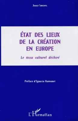 Etat des lieux de la création en Europe : le tissu culturel déchiré