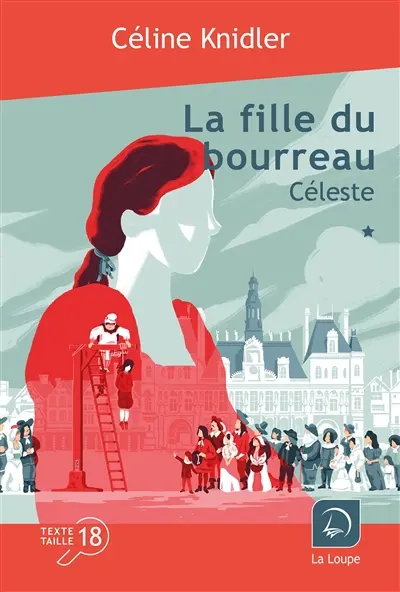 La fille du bourreau. Vol. 1. Céleste : première partie
