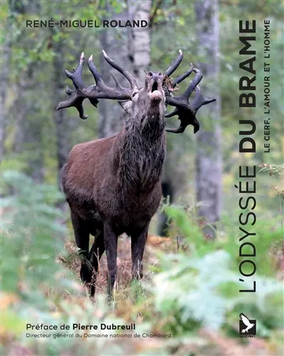 L'odyssée du brame : le cerf, l'amour et l'homme