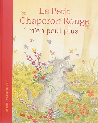 Le Petit Chaperon rouge n'en peut plus