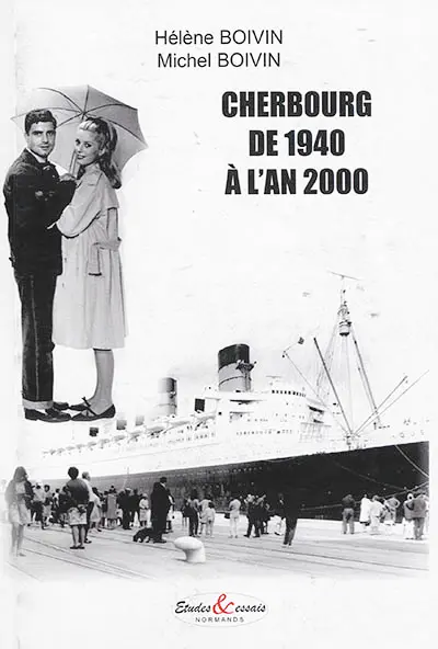 Cherbourg : de 1940 à l'an 2000