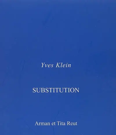 Yves Klein, substitution